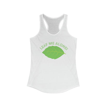 "Leaf Me Alone!" Racerback Tank